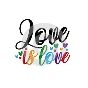 Love is love - LGBT pride slogan against homosexual discrimination