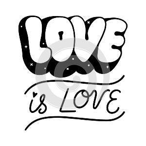 Love is love, LGBT rights slogan, vector lettering