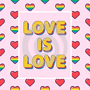 Love is love lgbtqi colorful illustration. Modern background with rainbow hearts