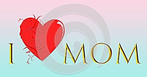 Love mom mother s day