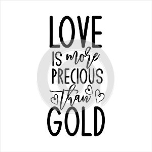 Love is more precious than gold- postive saying text with heart. photo