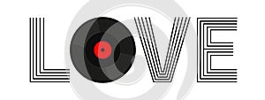 LOVE. Musical vinyl record disk. Red label center. Happy Valentines Day greeting card, poster, banner. Music sound audio icon.