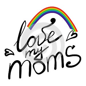 love my moms, themed lettering with rainbow
