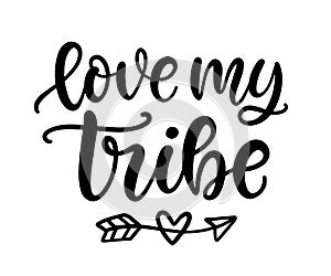 Love my tribe baby cute quote print, hand written modern calligraphy