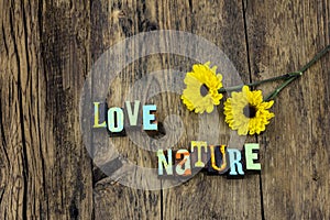 Love nature earth natural environment protect ecosystem