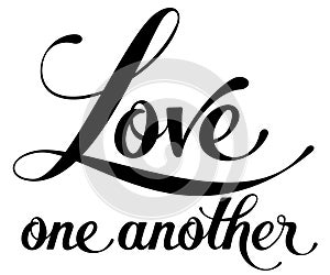 Love one another - custom calligraphy text
