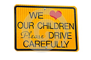 We love our children drive carefully