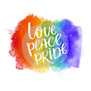 Love, peace, pride. Gay parade slogan handwritten on rainbow watercolor texture