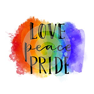 Love, peace, pride. Gay parade slogan handwritten on rainbow watercolor texture.