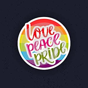 Love, peace, pride. Rainbow parade flag sticker. Gay pride symbol.