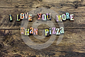 Love pizza humor food happy typography