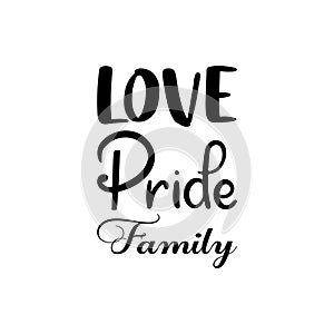love pride family black letter quote
