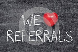 We love referrals heart