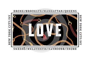 LOVE slogan with chains, belts and pendant for t-shirt design. New York typography graphics for tee shirt. Vector.