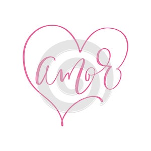 Love in Spanish vector digital Valentine calligraphy. Amor with heart vector hand lettering text. Translation from photo