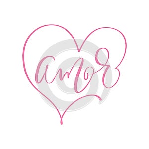 Love in Spanish vector digital Valentine calligraphy. Amor with heart vector hand lettering text. Translation from