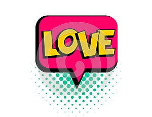 Love speech bubble pop art comic text