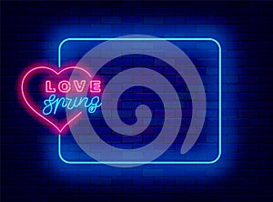 Love spring neon advertising. Special offer sale and party. Shiny promotion. Empty blue frame. Vector stock illustration