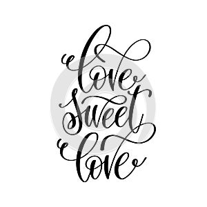 Love sweet love - hand lettering romantic quote