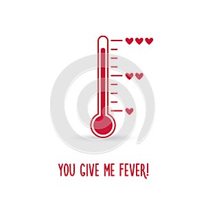 Love thermometer. You give me fever card
