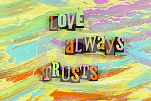 Love always trusts
