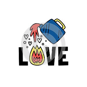 Love. Vector illustration with canister and flame. Hand drawn, Doodle style. Valentine`s day