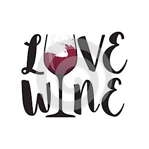 Love wine. Poster with red wine glass and phrase. Illustration for menu,poster,invitation banner