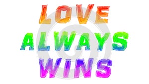 Love Always Wins Written with Watercolor