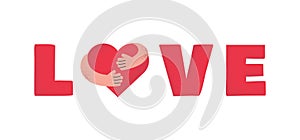 Love word vector cartoon poster design. Hands hugging a big red heart. Lettering element with phrase love for postcard