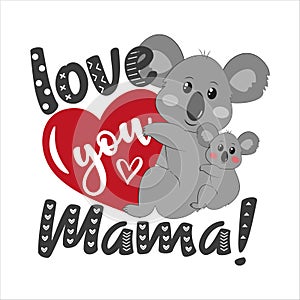 Love You Mama - happy greeting with koalas for Mother`s Day.
