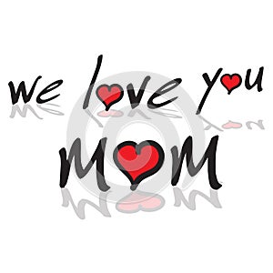 We love you mom