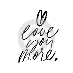 Love you more romantic cursive black ink pen cursive vector calligraphy