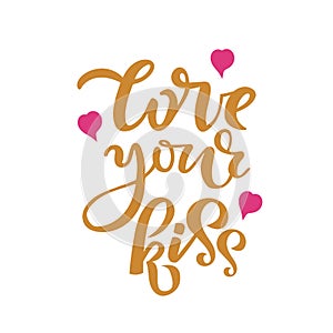 Love your kiss hand drawn text as badge, icon, poster, sticker, card, romantic quote with heart on white background