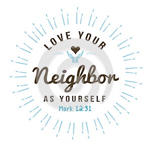 Love your neighbor as yourself