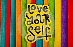 Love Yourself Inspirational Life Motivate Concept.