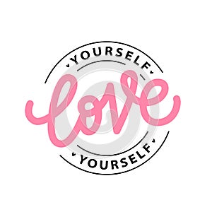 Love yourself logo stamp quote. Self-care word. Text print Vector illustration photo