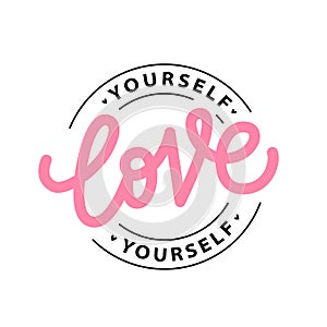 Love yourself logo stamp quote. Self-care word. Text print Vector illustration