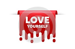 Love yourself motivation quote. Motivational slogan. Vector