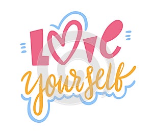 Love Yourself Phrase. Hand drawn vector lettering. Motivational quote. Modern brush