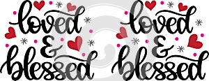 Loved and blessed, xoxo yall, valentines day, heart, love, be mine, holiday, vector illustration file