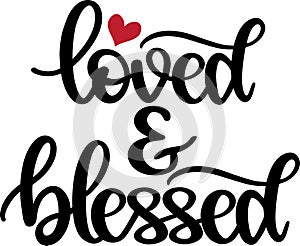 Loved and blessed, xoxo yall, valentines day, heart, love, be mine, holiday, vector illustration file