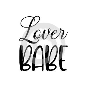 lover babe black letters quote