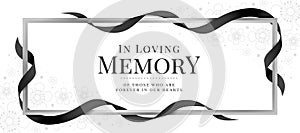 In loving memory of those who are forever in our hearts text in frame with black ribbons roll around on flower texture background