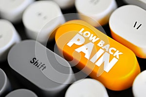 Low Back Pain - acute, or short-term back pain lasts a few days to a few weeks, text concept button on keyboard