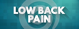 Low Back Pain - acute, or short-term back pain lasts a few days to a few weeks, text concept for presentations and reports