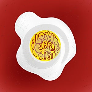 LOW CARB DIET. Fried egg with lettering hand drawn illustration. Low carb high fat. Keto diet. Ketogenic slogan. Yolk and white