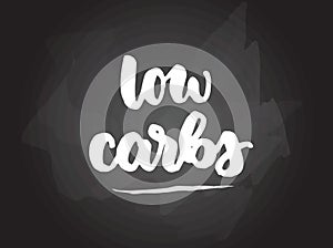 Low carbs - handwritten calligraphy on blackboard