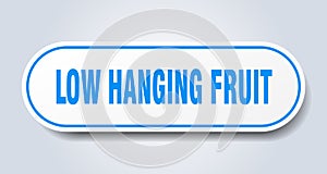 low hanging fruit sticker.