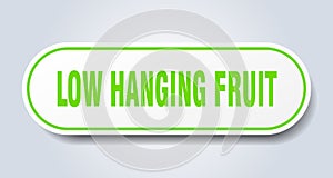 low hanging fruit sticker.