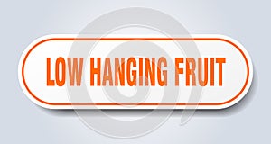 low hanging fruit sticker.
